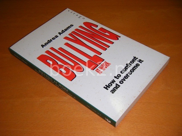 Bullying At Work How To Confront And Overcome It Andrea Adams - 
