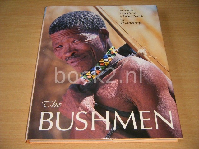ALF WANNENBURGH (TEXT), PETER JOHNSON, ANTHONY BANNISTER (PHOTOS) - The Bushmen