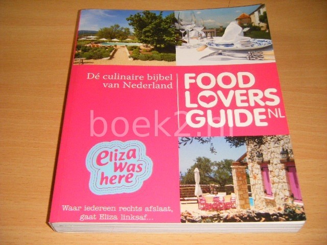 JANNEKE VAN AMSTERDAM E.A. (RED.) - Foodloversguide NL De culinaire bijbel van Nederland