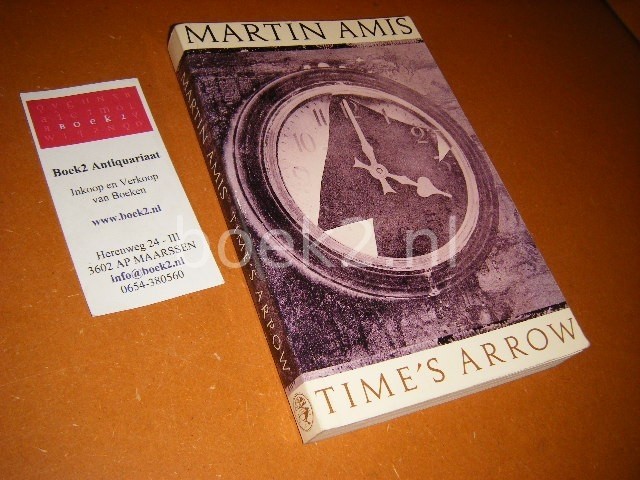 AMIS, MARTIN. - Time`s Arrow. Or the Nature of Offence.